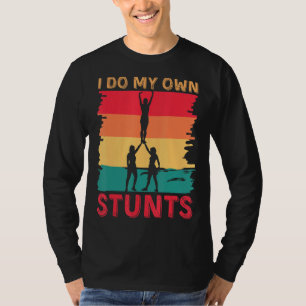Camiseta Eu faço minhas próprias acrobacias Acrobáticas Gim