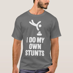 Camiseta Eu faço minhas próprias acrobacias enrolando pedra