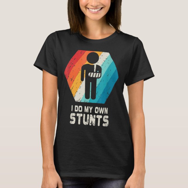 Camiseta Eu faço minhas próprias acrobacias ferindo ferimen (Frente)