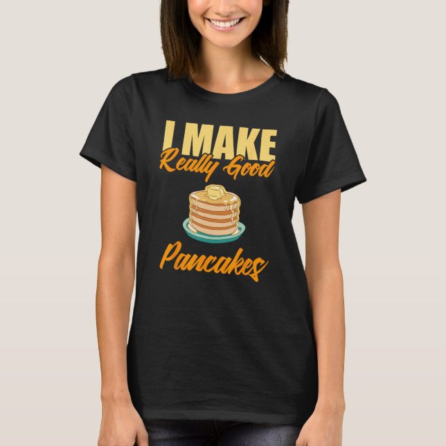 Camiseta Eu Faço Muito Bons Pancakes (Frente)
