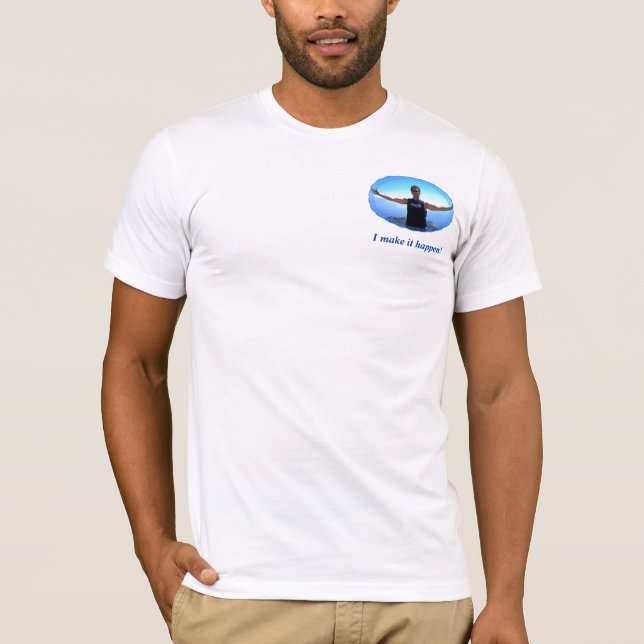 Camiseta Eu faço-o acontecer! (Frente)