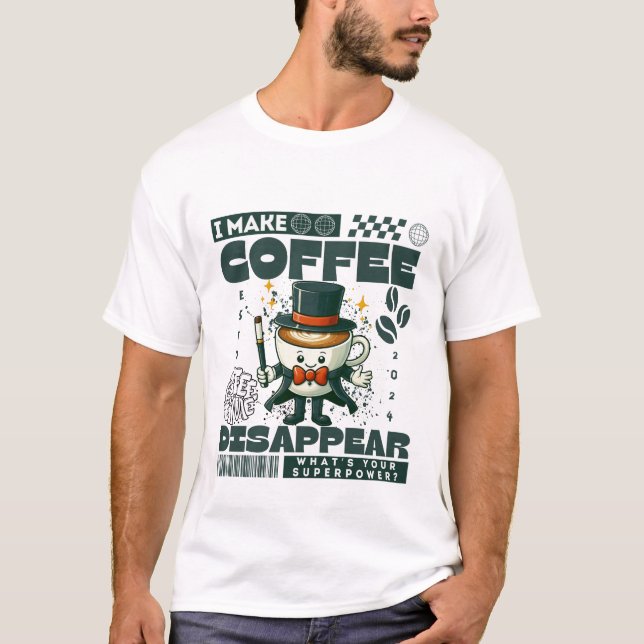 Camiseta Eu faço o café desaparecer (Frente)