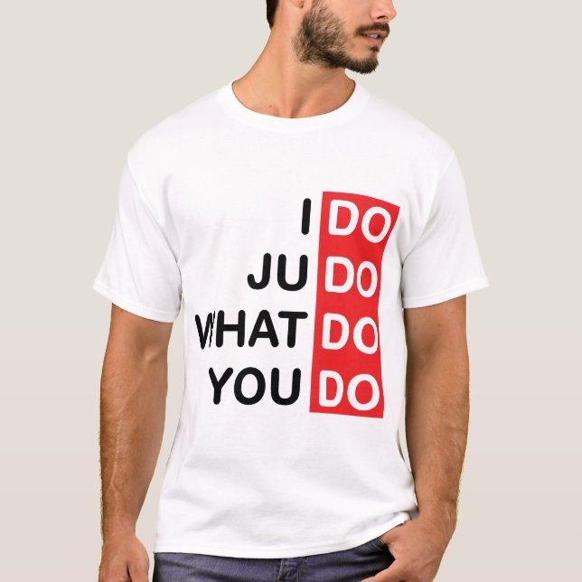 Camiseta Eu faço o judo… T-shirt (Frente)