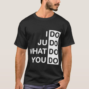 Camiseta Eu faço o judo… T-shirt