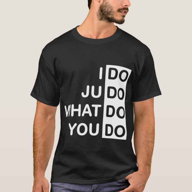 Camiseta Eu faço o judo… T-shirt (Frente)
