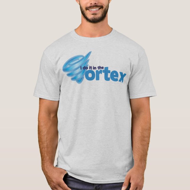 Camiseta Eu faço-o no Vortex (Frente)