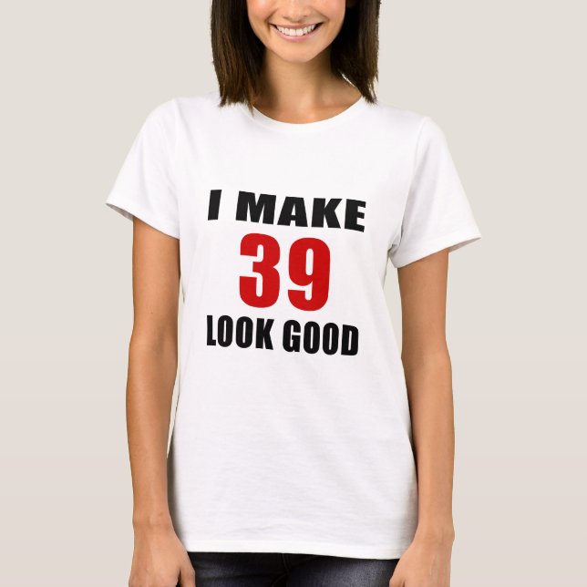Camiseta Eu faço o olhar 39 bom (Frente)