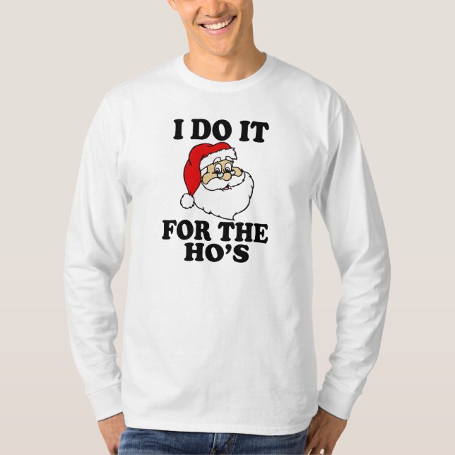 Camiseta Eu faço-o para Ho o Natal engraçado do papai noel (Frente)