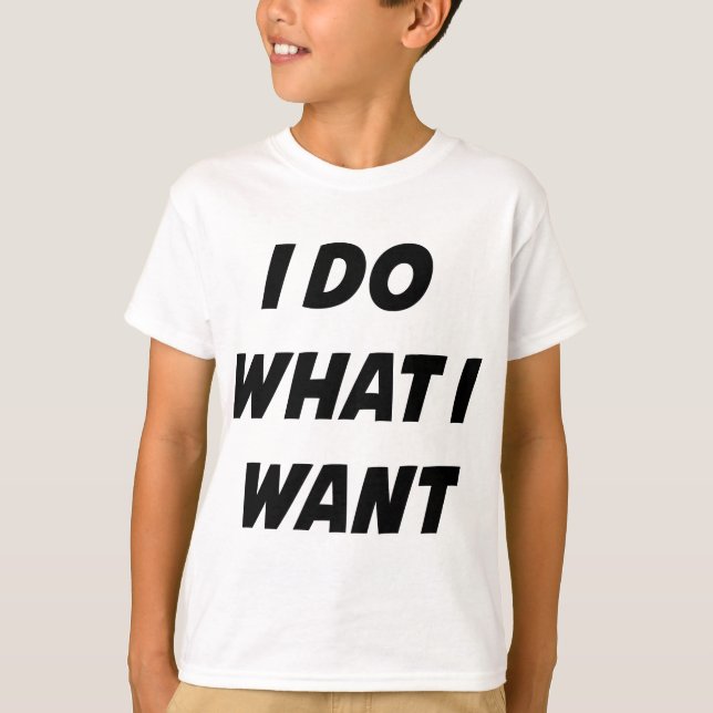 Camiseta Eu Faço O Que Eu Quero (Frente)