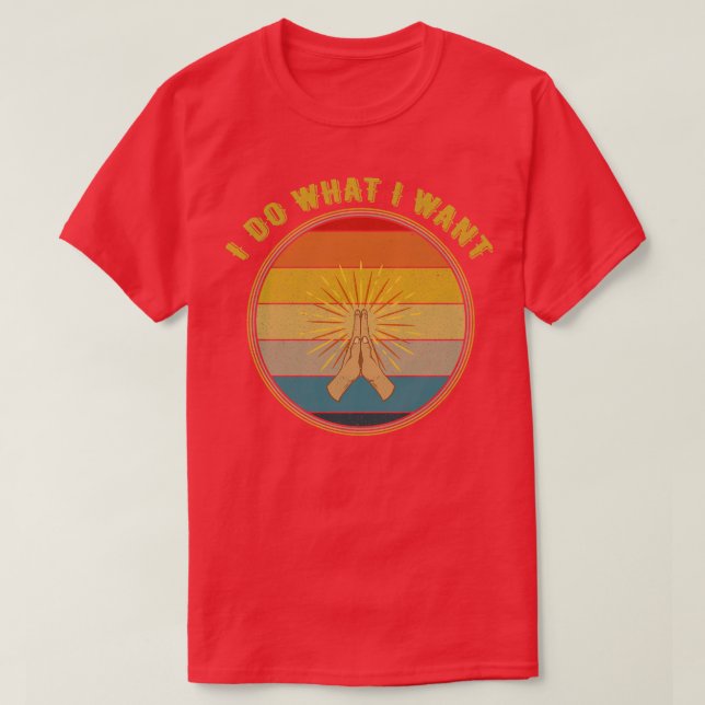 Camiseta Eu Faço O Que Eu Quero Com As Mãos De Oração Fecha (Frente do Design)