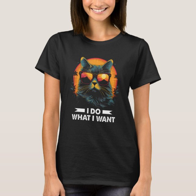 Camiseta Eu Faço O Que Eu Quero Gato Com Óculos De Sol Fras (Frente)