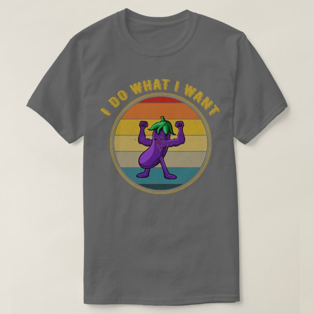 Camiseta Eu Faço O Que Eu Quero Que Os Músculos Da EggPlant (Frente do Design)