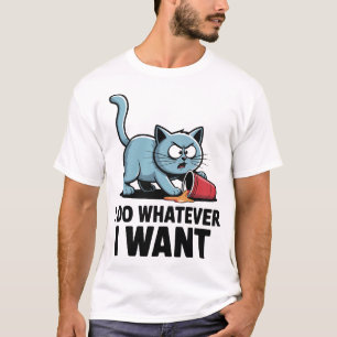 Camiseta Eu Faço O Que Quero Citação Divertida de Gato para