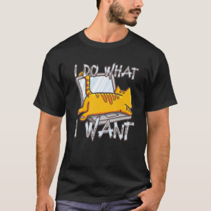 Camiseta Eu Faço O Que Quero De Gato Engraçado No Desenho D