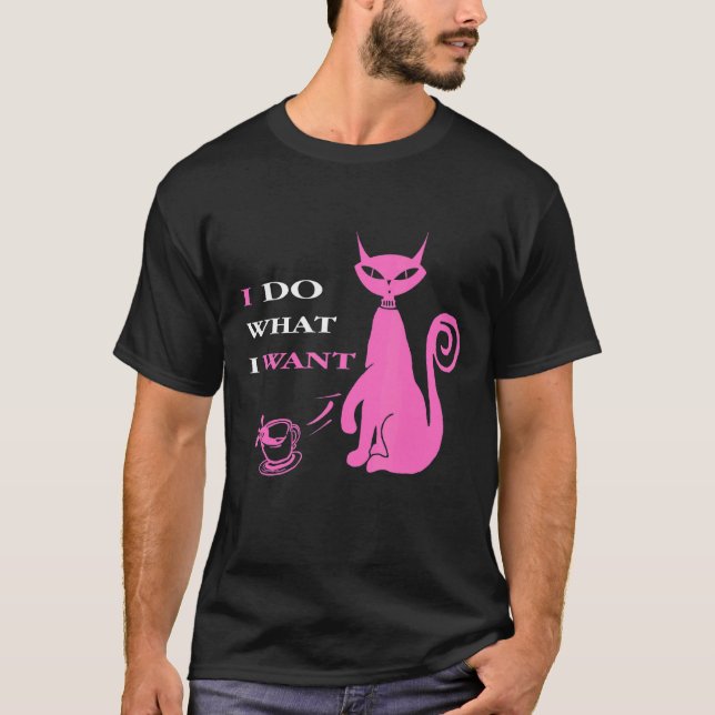Camiseta Eu Faço O Que Quero Designs De Gato Presentes (Frente)