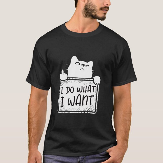 Camiseta Eu faço o que quero mães de gatos engraçados amant (Frente)