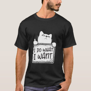 Camiseta Eu faço o que quero mães de gatos engraçados amant