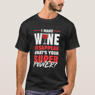 Camiseta Eu Faço o Vinho Desaparecer Qual é o Seu Superpode