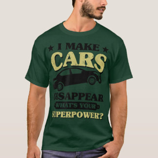 Camiseta Eu faço os carros desaparecer. Qual é o seu superp