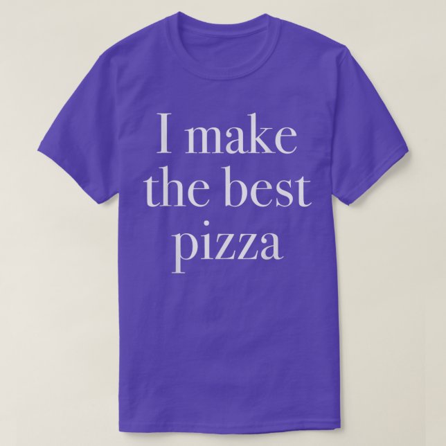 Camiseta Eu Faço Os Melhores Proprietários De Compro Pizza  (Frente do Design)