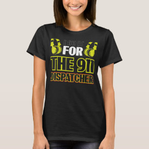 Camiseta Eu Faço Para O Dispatcher 911