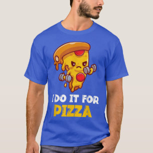 Camiseta Eu Faço Para Pizza Engraçada Treinamento 603 978