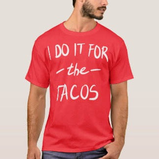 Camiseta Eu faço pelos Tacos