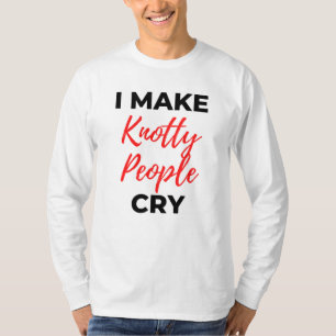 Camiseta Eu Faço Pessoas De Knotty Chorar 2