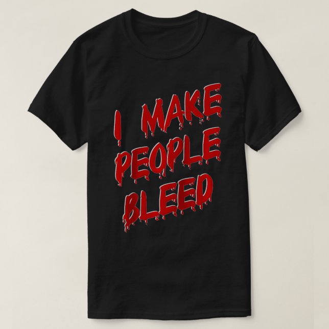 Camiseta Eu faço pessoas sangrarem (Frente do Design)