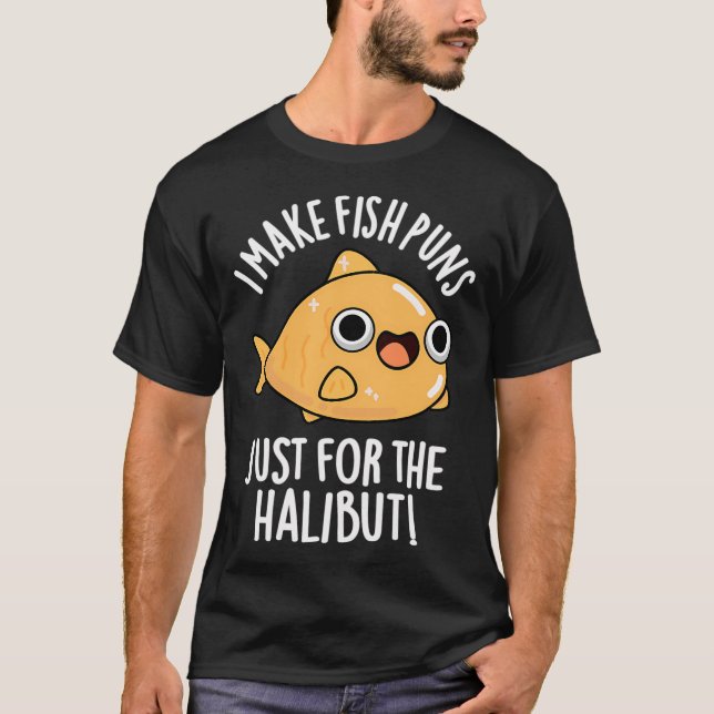 Camiseta Eu faço piadas de peixe só para o halibute Piadas  (Frente)
