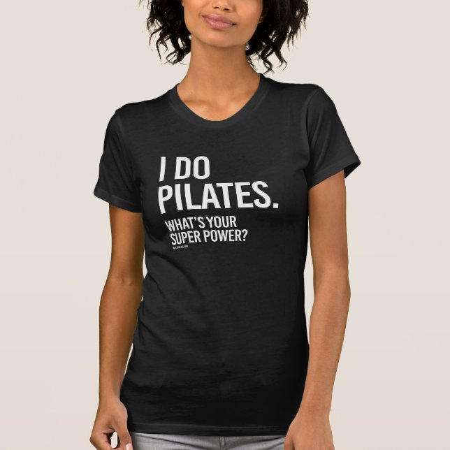 Camiseta Eu faço Pilates - o que é seu poder super -   a (Frente)