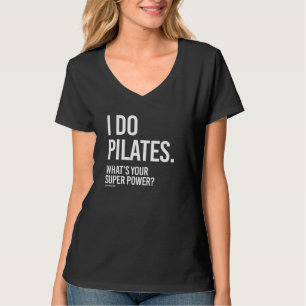 Camiseta Eu faço Pilates - o que é seu poder super -   a
