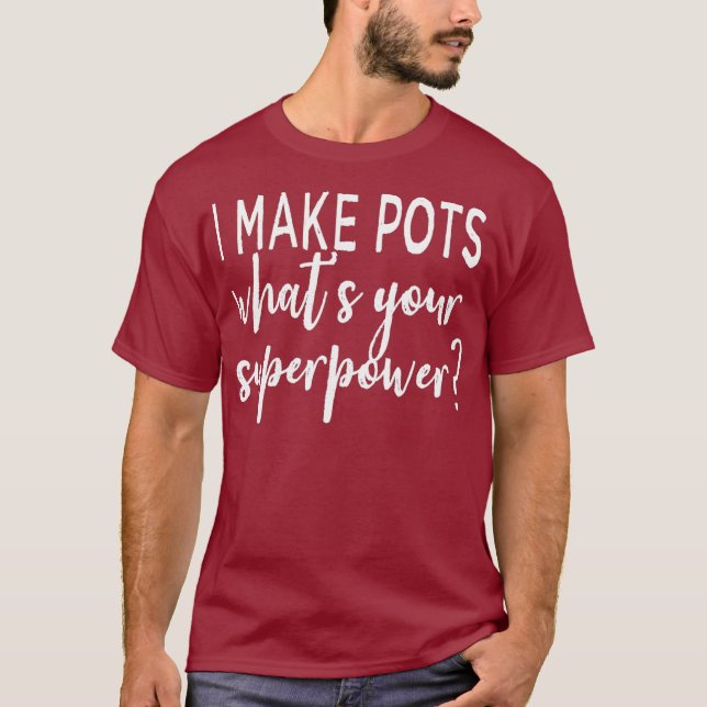 Camiseta Eu Faço Potes Que Sua Potência De Clay De Superpot (Frente)