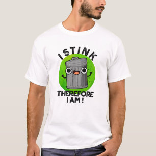 Camiseta Eu Faço Sentido, Então Eu Sou Um Lixo Bonito.