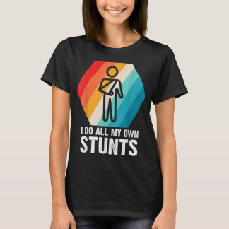 Camiseta Eu faço todas as minhas próprias acrobacias dotada