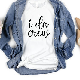 Camiseta Eu faço tripulação engraçada Festa de solteira cor