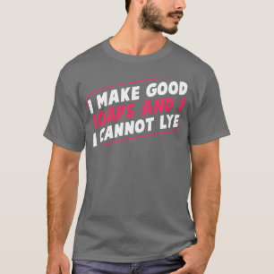 Camiseta Eu Faço Um Bom Sabonete Engraçado Soap Maker Fazer