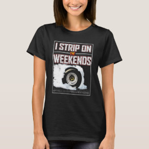 Camiseta Eu Faço Uma Faixa No Fim De Semana, Arrastar Pun 4