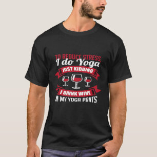Camiseta Eu Faço Vinho De Bebendo De Yoga Em Meu Álcool De 