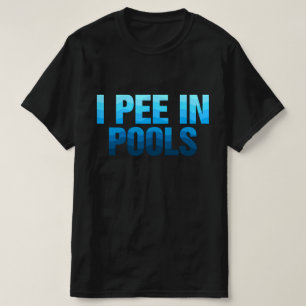 Camiseta Eu Faço Xixi em Piscinas Piadas Engraçadas Frases