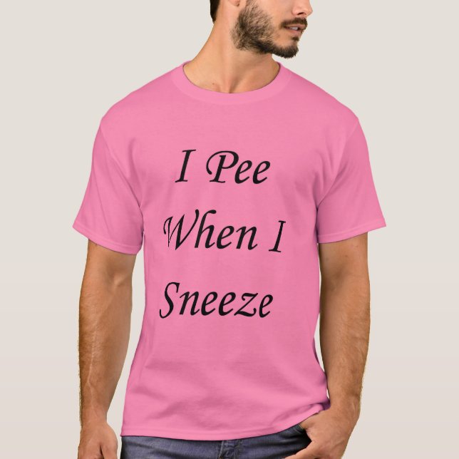 Camiseta Eu faço xixi quando eu Sneeze (Frente)