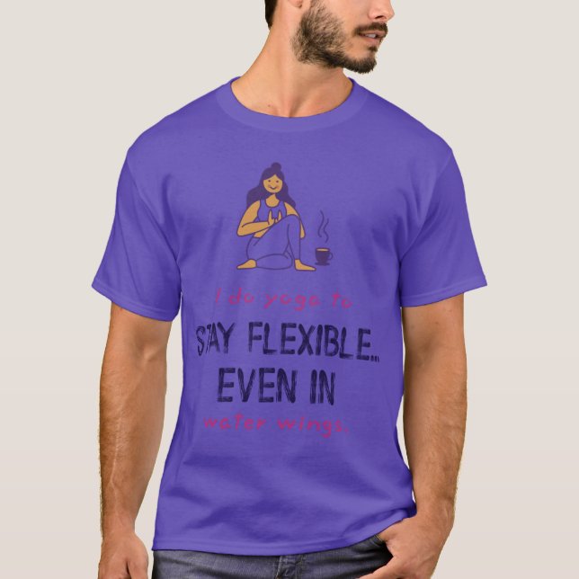 Camiseta Eu faço yoga para permanecer flexível mesmo em asa (Frente)