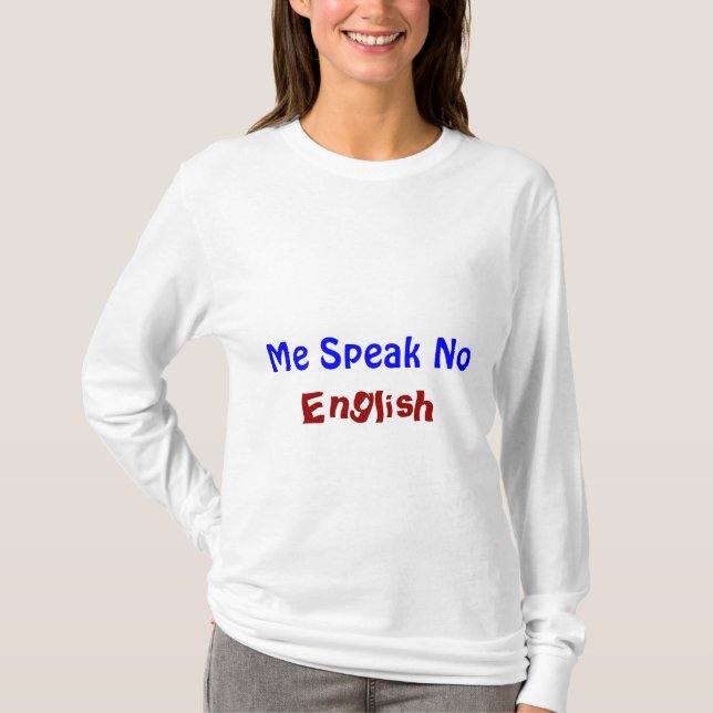 Camiseta Eu fala não inglês (Frente)