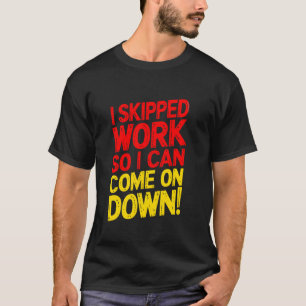 Camiseta Eu Falei do Trabalho para Poder Vir! Participante