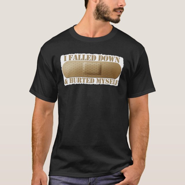 Camiseta Eu falled para baixo e hurted t-shirt (Frente)