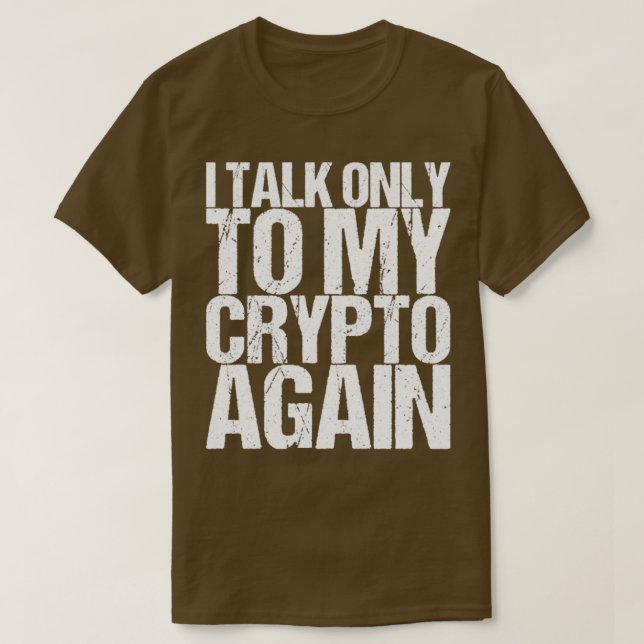 Camiseta Eu Falo Apenas Com Meu Cripto Novamente (Frente do Design)