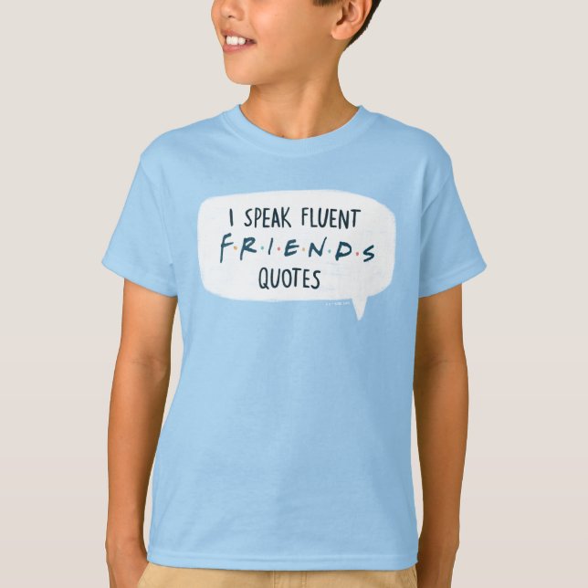 Camiseta Eu Falo Citações Fluentes de FRIENDS™ (Frente)