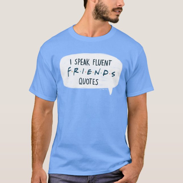 Camiseta Eu Falo Citações Fluentes de FRIENDS™ (Frente)