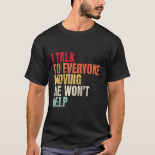 Camiseta Eu Falo Com Todos Que Me Mudam Não Ajudará