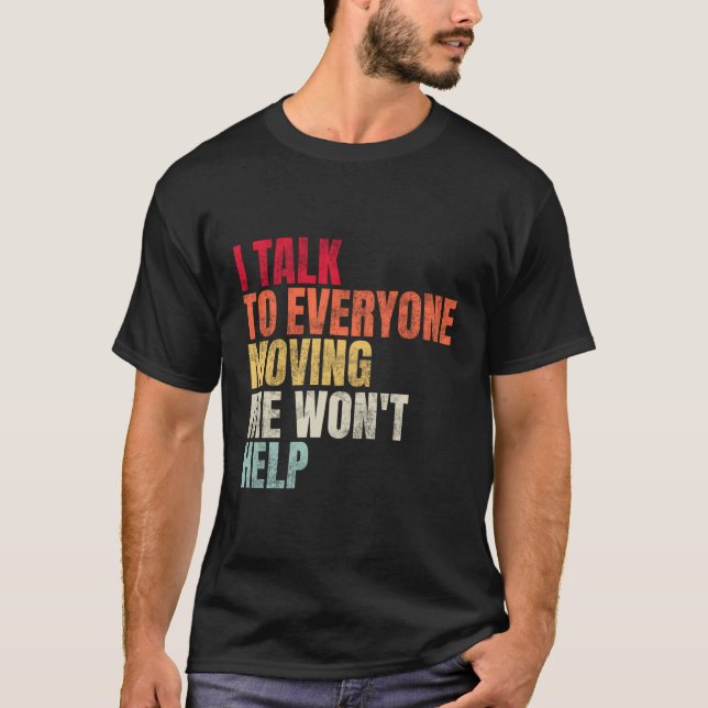 Camiseta Eu Falo Com Todos Que Me Mudam Não Ajudará (Frente)